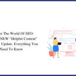 Latest In The World Of SEO: Google’s NEW “Helpful Content” Algorithm Update. Everything You Need To Know