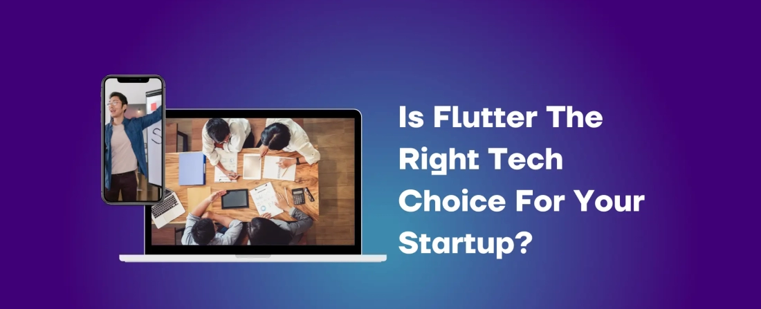 Is flutter The Right Tech Choice For Your Startup?