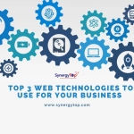 Top 3 Web Technologies To Use For Your Business