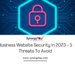 Business Website Security in 2023 – 5 Threats To Avoid