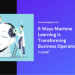 5 Ways Machine Learning is Transforming Business Operations