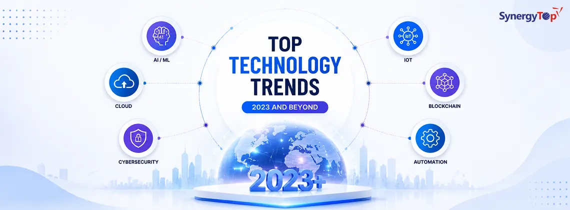Top Technology Trends For 2023 And Beyond