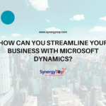 How Can You Streamline Your Business with Microsoft Dynamics?
