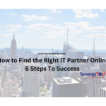 How to Find the Right IT Partner Online – 6 Steps To Success