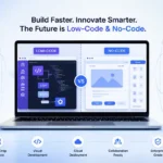 Low-Code and No-Code: Future of Enterprise App Development