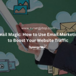 Using Email Marketing to Boost Your Website Traffic