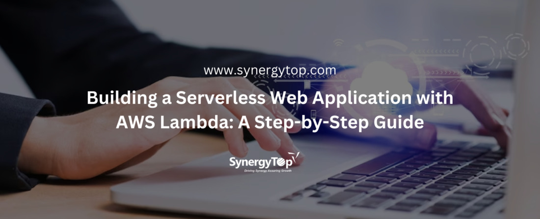 Building a Serverless Web Application with AWS Lambda A Step-by-Step Guide