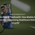 How Mobile Apps Are Revolutionizing Telehealth