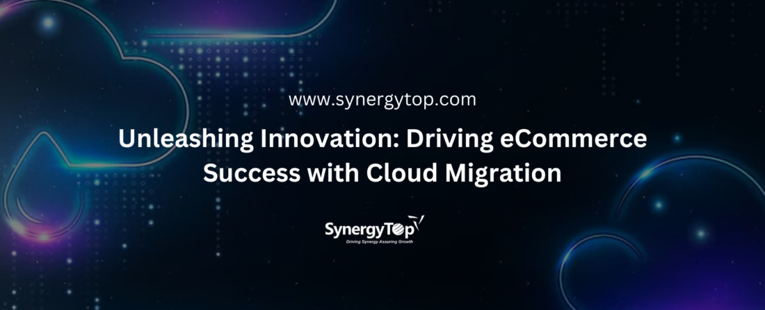 Unleashing Innovation Driving eCommerce Success with Cloud Migration