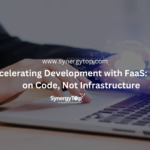 Accelerating Development with FaaS: Focus on Code, Not Infrastructure