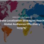 Website Localization Strategies: Connecting with Global Audiences Effectively