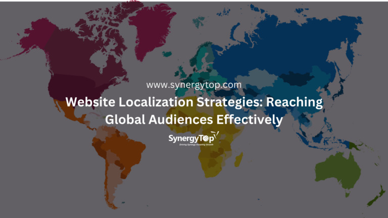 Website Localization Strategies: Connecting with Global Audiences Effectively