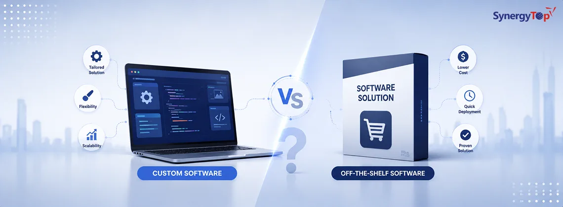 Custom vs. Off-the-Shelf Software: Which Is Right for Your Business?