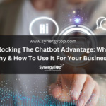 Unlocking The Chatbot Advantage: When, Why & How To Use It For Your Business?