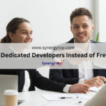 Why Hire Dedicated Developers Instead of Freelancers?
