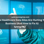 How Healthcare Data Silos Hurt Your Business & Fixes