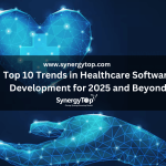 Top 10 Healthcare Software Trends for 2025 & Beyond