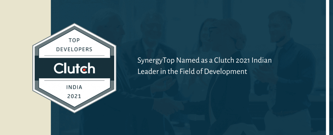 SynergyTop Named as a Clutch 2021 Indian Leader in the Field of Development